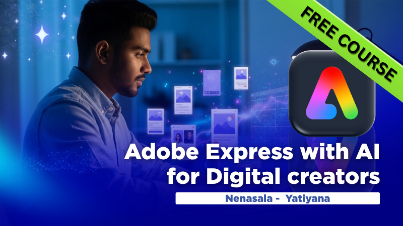 Adobe Express with AI for Digital Creators – Nenasala Yatiyana