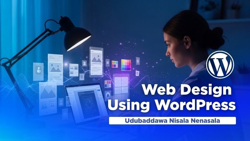 Web Design Using WordPress – Udubaddawa Nisala Nenasala