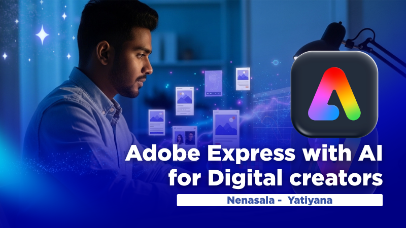 Adobe Express with AI for Digital Creators – Nenasala Yatiyana
