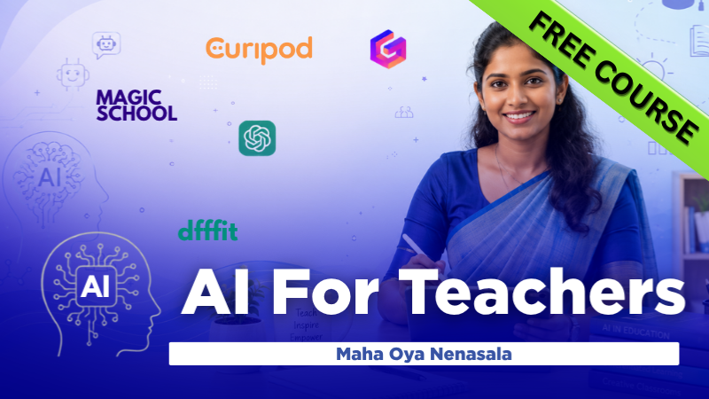 AI for Teachers – Maha Oya Nenasala